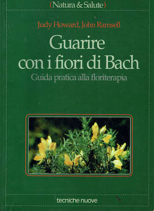 Guarire con i fiori di Bach - Guida pratica alla …