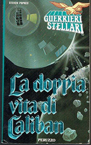 Guerrieri Stellari: La Doppia Vita Di Caliban