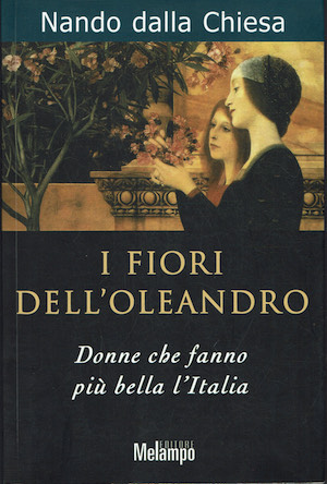 I fiori dell'oleandro - Donne che fanno più bella l'Italia.