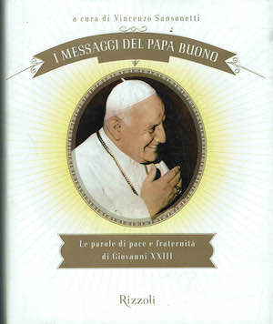 I messaggi del Papa buono,le parole di pace e fraternita' …