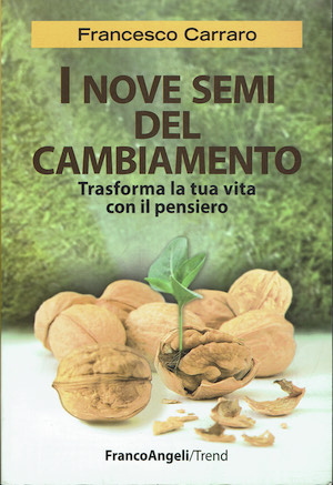 I nove semi del cambiamento .Trasforma la tua vita con …