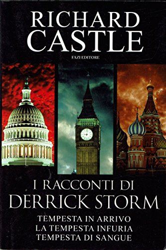 I racconti di Derrick Storm: Tempesta in arrivo-La tempesta infuria-Tempesta …