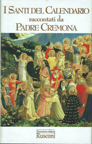 I Santi del calendario raccontati da Padre Cremona