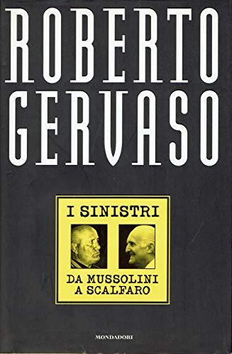 I sinistri Da Mussolini a Scalfaro