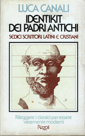 Identikit dei Padri antichi. Sedici scrittori Latini e Cristiani. Rileggere …