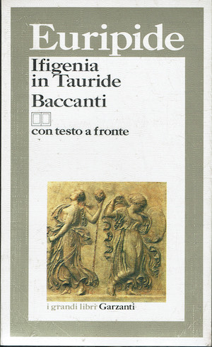 Ifigenia in Tauride - Baccanti (con testo a fronte)