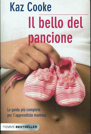 Il bello del pancione. La guida più completa per l'apprendista …