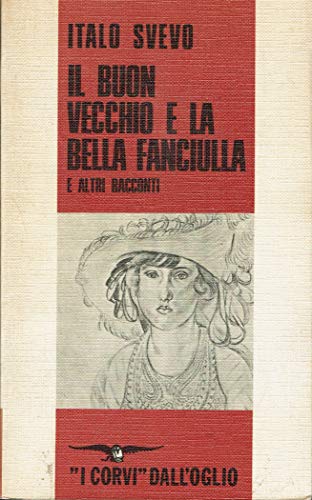 Il buon vecchio e la bella fanciulla. E altri racconti.