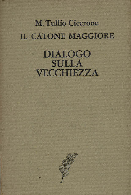 Il Catone maggiore. Dialogo sulla vecchiezza