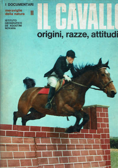 Il cavallo. Origini, razze, attitudini vol. 2