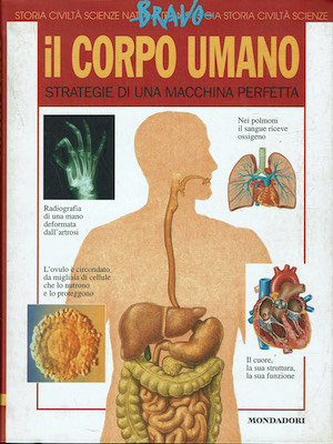 Il corpo umano. Strategie di una macchina perfetta. Ediz. illustrata
