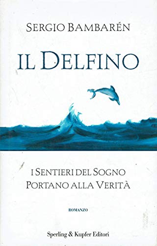 Il delfino - I sentieri del sogno portano alla verità