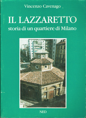 Il lazzaretto - Storia di un quartiere di Milano