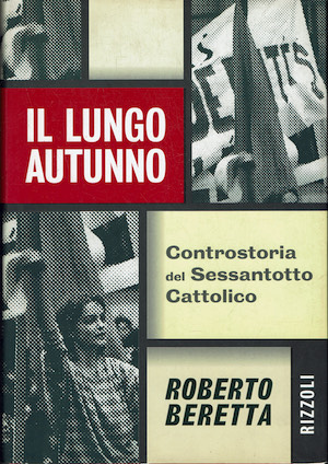 Il lungo autunno.Controstoria del sessantotto cattolico
