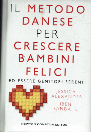 Il metodo danese per crescere bambini felici ed essere genitori …