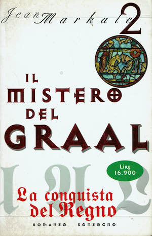 Il mistero del Graal. La conquista del Regno . ( …