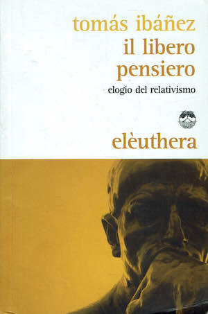 Il libero pensiero Elogio del relativismo