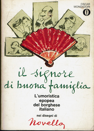 Il signore di buona famiglia. L'umoristica epopea del borghese italiano …