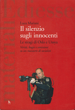 Il silenzio sugli innocenti. Le stragi di Oslo e Utøya. …