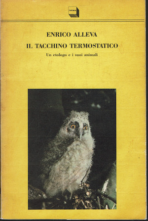 Il tacchino termostatico.Un etologo e i suoi animali