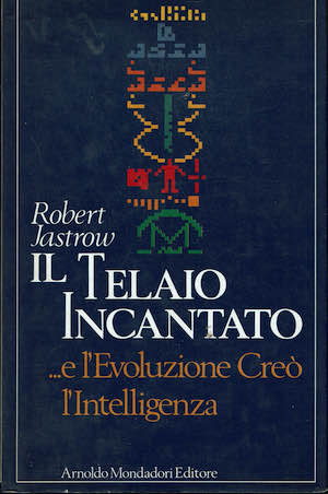 Il telaio incantato .e l'Evoluzione Creò l'Intelligenza