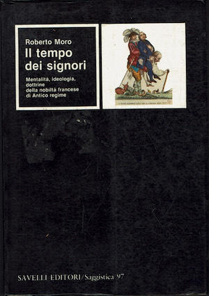 Il tempo dei signori - Mentalità, ideologia, dottrine della nobiltà …