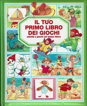 Il tuo primo libro dei giochi.Attivita' e giochi nel tempo …