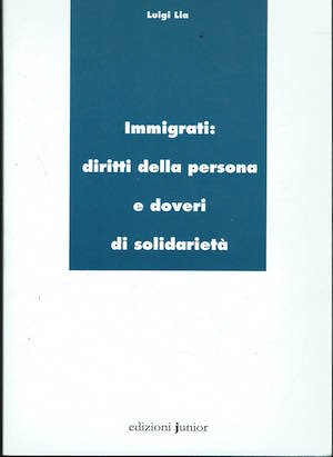 Immigrati : diritti della persona e doveri di solidarieta'