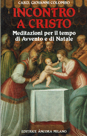 Incontro a Cristo. Meditazioni per il tempo di Avvento e …