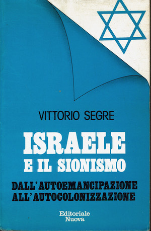 Israele e il sionismo - Dall'autoemancipazione all'autocolonizzazione.