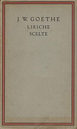 J.W. Goethe Liriche scelte - dalle migliori traduzioni italiane a …