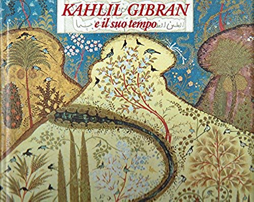 Kahlil Gibran e il suo tempo