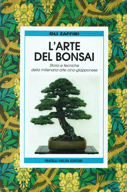 L'arte del bonsai.Storia e tecniche della millenaria arte cino-giapponese