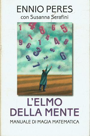 L'elmo della mente. Manuale di magia matematica