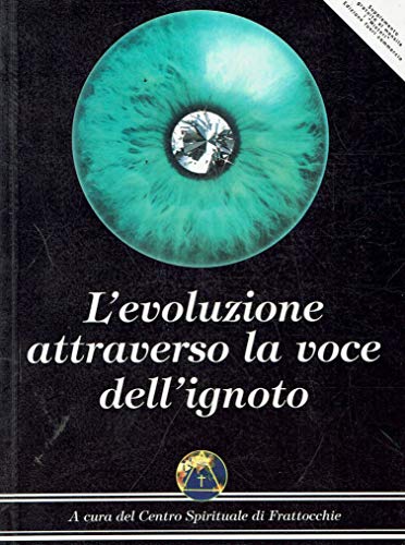 L'evoluzione attraverso la voce dell'ignoto.