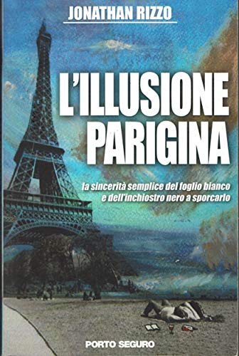 L'illusione parigina. La sincerità semplice del foglio bianco e dell'inchiostro …