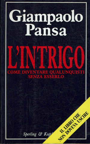 L'intrigo. Come diventare qualunquisti senza esserlo.