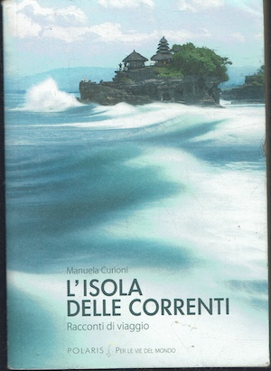 L'isola delle correnti - Racconti di viaggio.