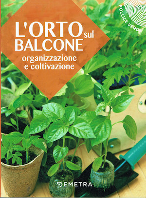 L'orto sul balcone organizzazione e coltivazione