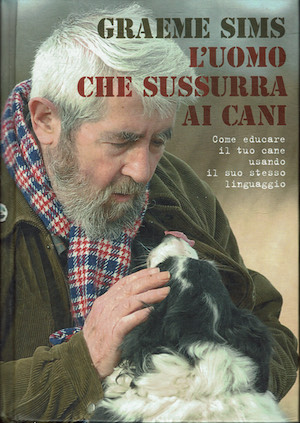 L'uomo che sussurra ai cani. Come educare il tuo cane …