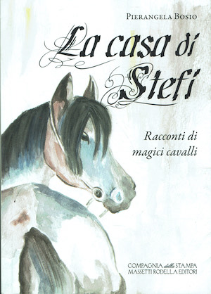 La casa di Stefi. Racconti di magici cavalli