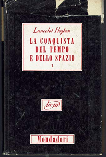 La conquista del tempo e dello spazio voll I e …