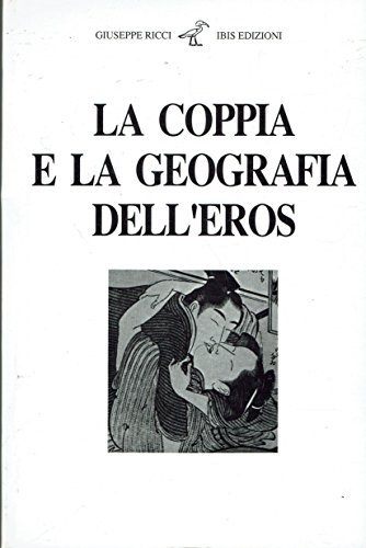 La coppia e la geografia dell’eros. Illustrazioni di Paolo dall’Ara …