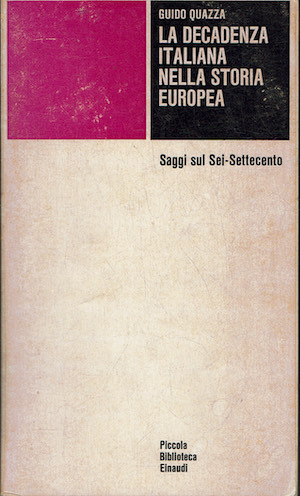 La decadenza italiana nella storia Europea.saggi sul sei-settecento