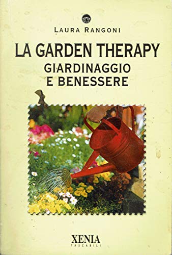 La garden therapy. Giardinaggio e benessere