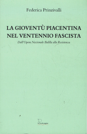 La gioventù piacentina nel ventennio fascista . Dall'Opera Nazionale Balilla …