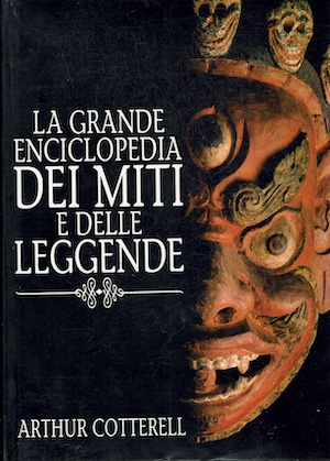 La grande enciclopedia dei Miti e delle Leggende