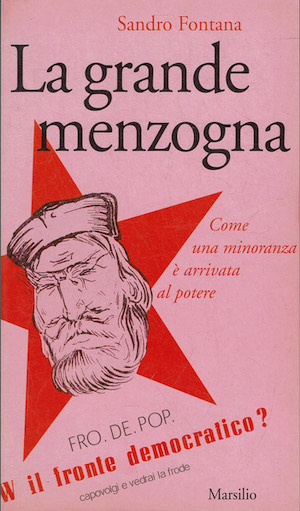 La grande menzogna - Come una minoranza è arrivata al …