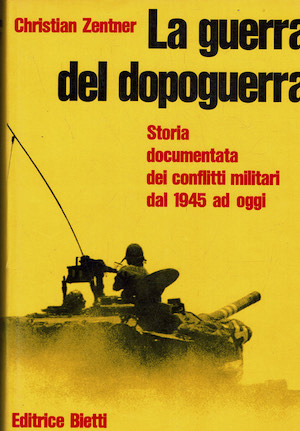 La guerra del dopoguerra. Storia documentata dei conflitti militari dal …