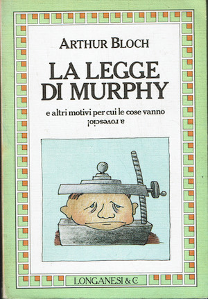 La legge di Murphy e altri motivi per cui le …